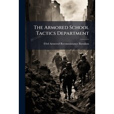 (영문도서)The Armored School Tactics Department Paperback, Hutson Street Press, English, 9781025148052