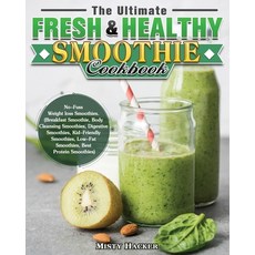 The Ultimate Fresh & Healthy Smoothie Cookbook: No-Fuss Weight loss Smoothies. (Breakfast Smoothie ... Paperback, Misty Hacker