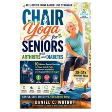 (영문도서)Chair Yoga for Seniors with Arthritis and Diabetes: Arthritis diabetes chair y... Paperback, Independently Published, English, 9798184211350