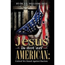(영문도서) Jesus is not an American Paperback, Dr. J L Williams, English, 9789694592534