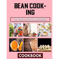 (영문도서) Bean Cooking: Your Favorite Beans Made Deliciously Paperback, Independently Published