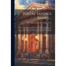 (영문도서) Postal Savings Banks ...: And An Analysis Showing Its Influence On Treasury Finances On Gove... Paperback, Legare Street Press, English, 9781022302129