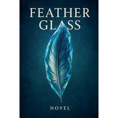 (영문도서)Feather Glass Paperback, Tori Honda, English, 9798232713782
