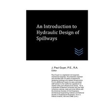 An Introduction to Hydraulic Design of Spillways Paperback, Independently Published, English, 9781718013735
