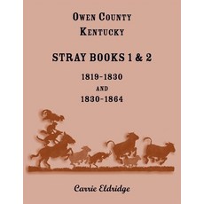 (영문도서) Owen County Kentucky Stray Books 1 & 2 1819-1830 and 1830-1864 Paperback, Heritage Books, English, 9780788420016