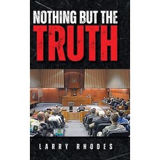 (영문도서)Nothing But The Truth Hardcover, Larry J. Rhodes, English, 9798899014550