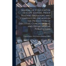 (영문도서) Manual of Style for Use of Copy Editors Proof Readers Operators and Compositors Engaged in... Hardcover, Legare Street Press, English, 9781017586879