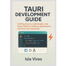 (英文圖書)Tauri Development Guide: Building High-Performance Cross-Platform Desktop Applic... 平裝版, Independently Published, 英文