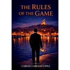 (영문도서)The Rules of the Game Paperback, Carlos Cabezas Lopez, English, 9788785410535