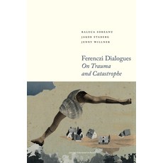 (영문도서) Ferenczi Dialogues: On Trauma and Catastrophe Paperback, Leuven University Press, English, 9789462703520