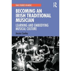 (英文圖書)Becoming an Irish Traditional Musician: Learning and Embodying Musical Culture 平裝版, Routledge, 英文