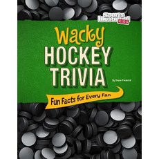 Wacky Hockey Trivia: Fun Facts for Every Fan Hardcover, Capstone Press