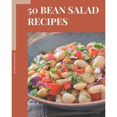 50 Bean Salad Recipes: Save Your Cooking Moments with Bean Salad Cookbook! Paperback, Independently Published