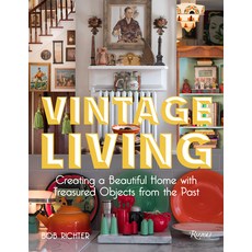 (영문도서) Vintage Living: Creating a Beautiful Home with Treasured Objects from the Past Hardcover, Rizzoli International Publi..., English, 9780847865314