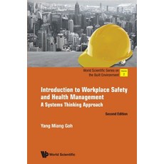 Introduction to Workplace Safety and Health Management: A Systems Thinking Approach (Second Edition) Paperback, World Scientific Publishing..., English, 9789811226250