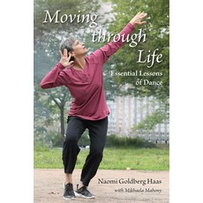 (영문도서) Moving Through Life: Essential Lessons of Dance Paperback, University Press of Florida, English, 9780813080956