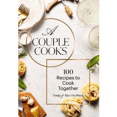 (영문도서) A Couple Cooks: 100 Recipes to Cook Together Hardcover, Chronicle Books, English, 9781797222998