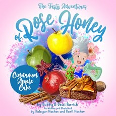 (영문도서) The Tasty Adventures of Rose Honey by Flav City: Apple Cake Hardcover, Dragonfruit, English, 9781642507447