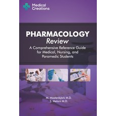 Pharmacology Review - A Comprehensive Reference Guide for Medical Nursing and Paramedic Students Paperback, Medical Creations, English, 9781734741315