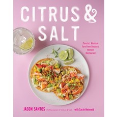 (영문도서)Citrus & Salt: Coastal Mexican Fare from Boston's Hottest Restaurant Hardcover, Page Street Publishing, English, 9798890034106