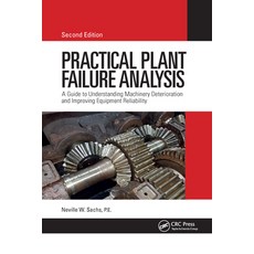(영문도서) Practical Plant Failure Analysis: A Guide to Understanding Machinery Deterioration and Improv... Paperback, CRC Press, English, 9781032176857