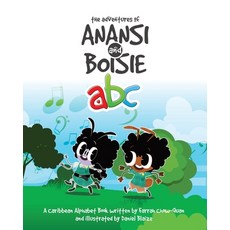 (영문도서) The Adventures of Anansi and Boisie ABC: A Caribbean Alphabet Book Paperback, Farrah Chow-Quan, English, 9798985446906