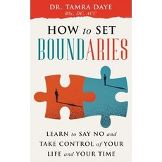 (영문도서) How To Set Boundaries; Take Control Of Your Life And Time Paperback, Tamra Daye, English, 9798223001676