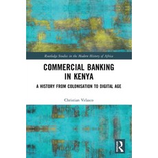 (영문도서)Commercial Banking in Kenya: A History from Colonisation to Digital Age Paperback, Routledge, English, 9781032658643