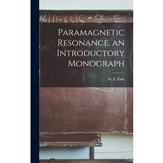 (영문도서) Paramagnetic Resonance an Introductory Monograph Hardcover, Hassell Street Press, English, 9781013766084
