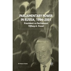 (영문도서) Parliamentary Power in Russia 1994-2001: President Vs Parliament Paperback, Palgrave MacMillan, English, 9781349431755