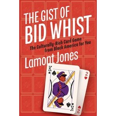 (영문도서) The Gist of Bid Whist Paperback, Clyde Hill Publishing, English, 9798987407639