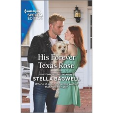 His Forever Texas Rose Mass Market Paperbound, Harlequin Special Edition, English, 9781335404725