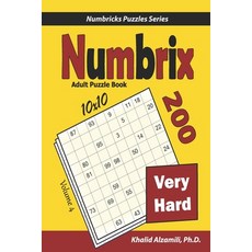 Numbrix Adult Puzzle Book: 200 Very Hard (10x10) Puzzles Paperback, Independently Published, English, 9798595316477