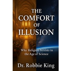 (英文圖書)The Comfort of Illusion: Why Religion Persists in the Age of Science 平裝版, Independently Published, 英文