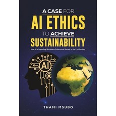 (영문도서)A Case for AI Ethics to Achieve Sustainability Paperback, Austin Macauley, English, 9781035898961