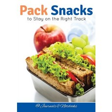 Pack Snacks to Stay on the Right Track Paperback, Speedy Publishing LLC, English, 9781683265597