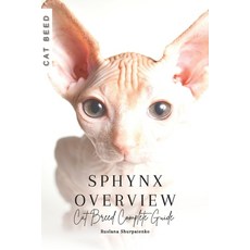 (영문도서) Sphynx Overview: Cat Breed Complete Guide Paperback, Independently Published, English, 9798870381237
