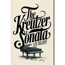 (영문도서) The Kreutzer Sonata: A New Translation Paperback, Independently Published, English, 9798311453158