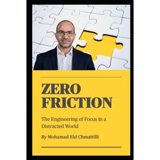 (영문도서)Zero Friction: The Engineering of Focus in a Distracted World Paperback, Independently Published, English, 9798275651782