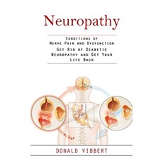 (영문도서) Neuropathy: Conditions of Nerve Pain and Dysfunction (Get Rid of Diabetic Neuropathy and Get ... Paperback, Phil Dawson, English, 9781998038572
