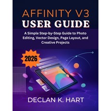 (英文圖書)Affinity V3 User Guide: A Simple Step-by-Step Guide to Photo Editing Vector Des... 平裝版, Independently Published, English, Paperback