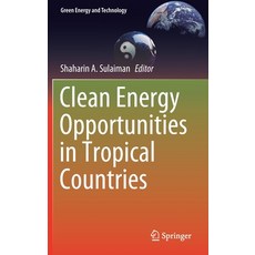 Clean Energy Opportunities in Tropical Countries Hardcover, Springer, English, 9789811591396
