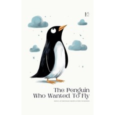 (영문도서) The Penguin Who Wanted To Fly: Bilingual Spanish-English Children's Stories for... Paperback, Pomme Bilingual, English, 9798227931245