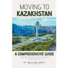 (영문도서) Moving to Kazakhstan: A Comprehensive Guide Paperback, Mamba Press, English, 9798224970780