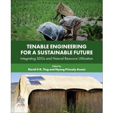 (영문도서)Tenable Engineering for a Sustainable Future: Integrating Sdgs and Natural Resou... Paperback, Elsevier, English, 9780443405761