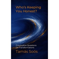 (영문도서)Who's Keeping You Honest?: Provocative Questions On Transformations Paperback, Independently Published, English, 9798276686912