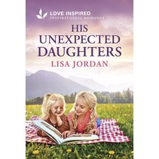 (영문도서)His Unexpected Daughters: An Uplifting Inspirational Romance Mass Market Paperbound, Love Inspired, English, 9781335529138