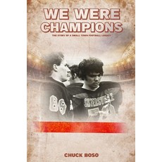 (영문도서) We Were Champions: The Story Of A Small Town Football Legacy Paperback, Ignite Book Publishers, English, 9798991863506