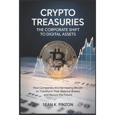 (英文圖書)Crypto Treasuries: The Corporate Shift to Digital Assets: How Companies Are Harn... 平裝版, Independently Published, 英文