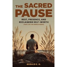 (英文圖書)The Sacred Pause; Rest Presence and Reclaiming Self-Worth (Part 2 of the Unhel... 精裝版, Orlin-Smart Publication, 英文